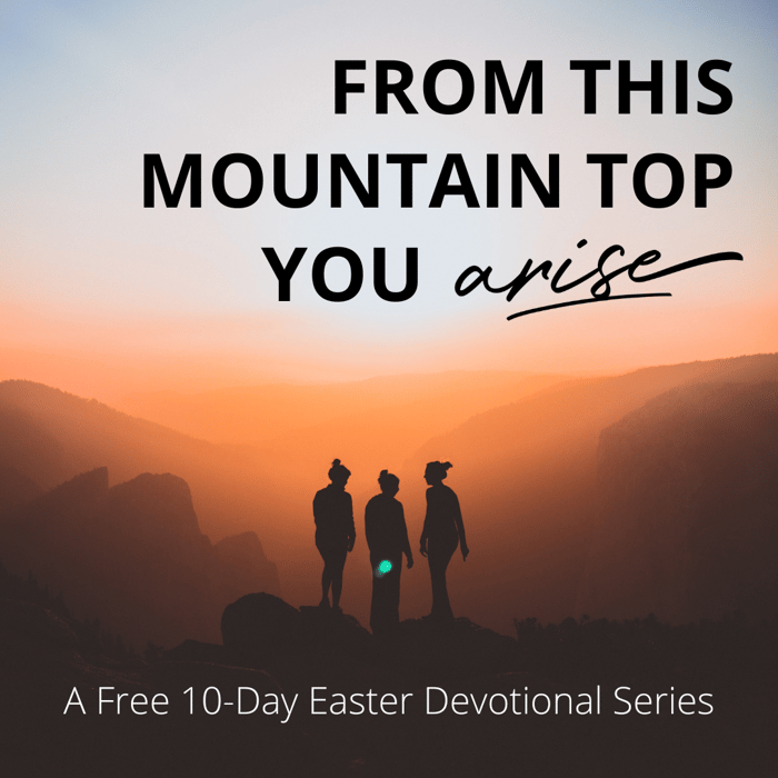 Arise From this Mountain Top Series